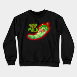 Born to be Mild Crewneck Sweatshirt